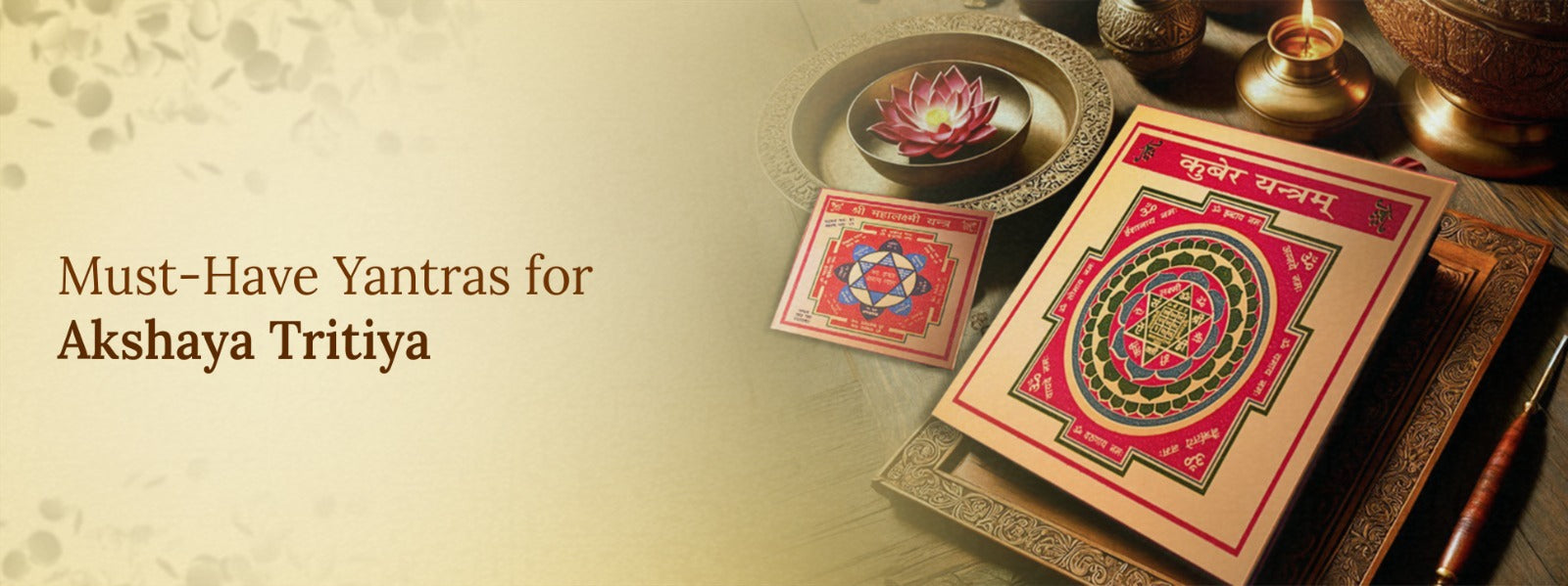 Must-Have Yantras for Akshaya Tritiya: Harnessing Prosperity with Kuber and Maha Lakshmi Yantras