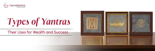 Types of Yantras: Meaning, Uses & Benefits Explained