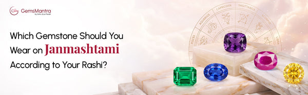 Which Gemstone Should You Wear on Janmashtami According to Your Rashi?