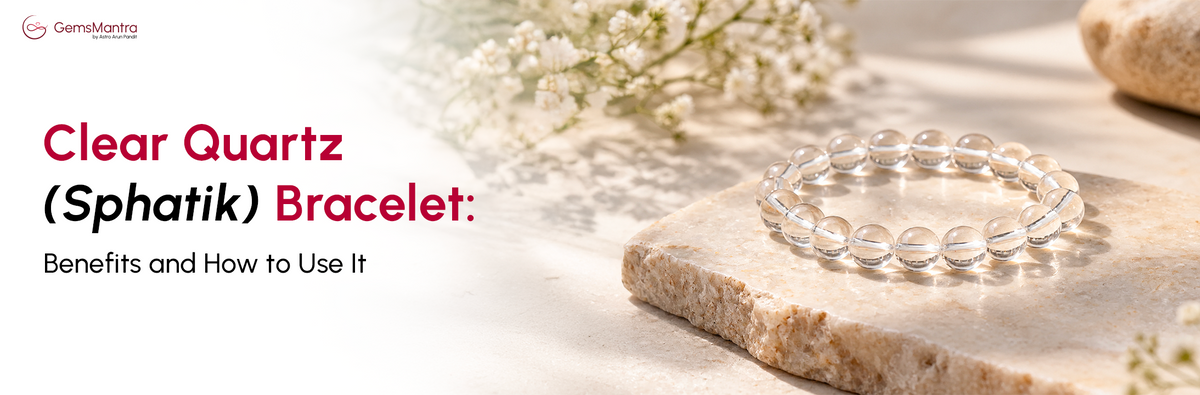 Clear Quartz Bracelet Benefits