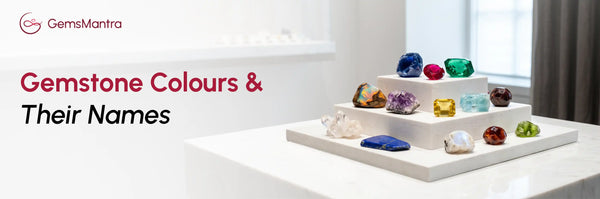 Gemstone Colours: Guide to Different Gemstone Shades & Names
