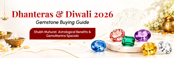 Diwali 2026 & Dhanteras 2026 - Gemstone Buying Guide