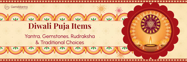 Diwali Puja Items Yantra, Gemstones, Rudraksha & Traditional Choices
