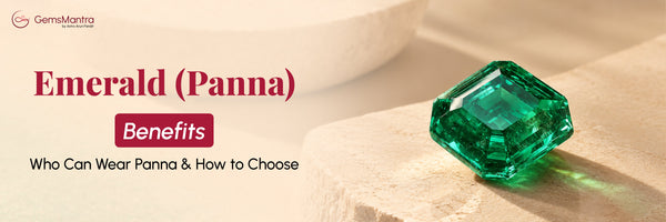 Emerald (Panna) Stone Benefits Who Can Wear Panna & How to Choose