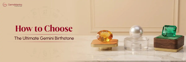 How to Choose Gemini Birthstone in 2026