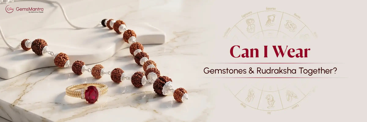 Can I Wear Gemstones & Rudraksha Together?