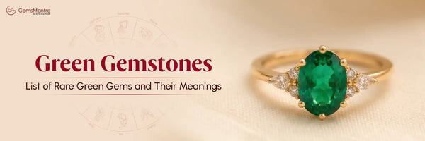 Green Gemstones - List of Rare Green Gems and Their Meanings