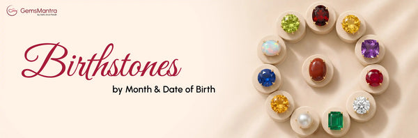 Birthstones by Month & Date of Birth